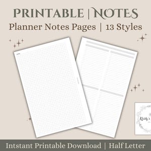 May include: Two white planner note pages with grid and lined layouts. The text "PRINTABLE | NOTES Planner Notes Pages | 13 Styles" is at the top. The text "Intstant Printable Download | Half Letter" is at the bottom.