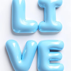 May include: The word "LIVE" spelled out in light blue balloon letters.