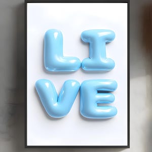 May include: A framed print with the word "LIVE" spelled out in large, light blue, 3D letters that appear to be made of balloons.