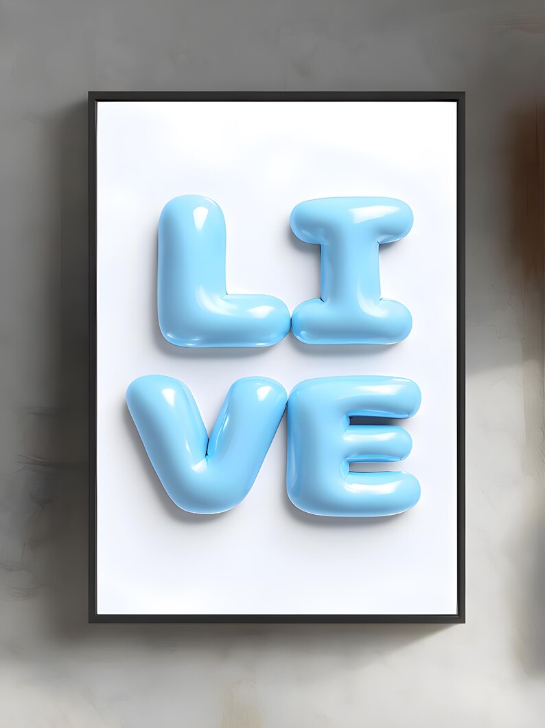 May include: A framed print with the word "LIVE" spelled out in large, light blue, 3D letters that appear to be made of balloons.
