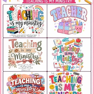 May include: A bundle of six colorful designs with the theme "Teaching is my Ministry." Each design features the phrase with various illustrations, including books, pencils, apples, and decorative elements. The designs are in a variety of fonts and styles.