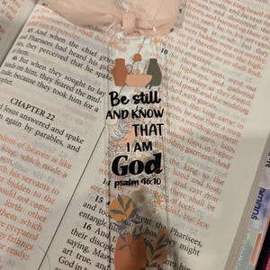 Be still and know that i am GOD bookmark/acrylic bookmark/handmade/Bible verse/scripture/bookmark/Jesus/religion/gift/bible accessories