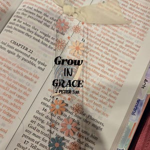 Grow in Grace/handmade gift/bible verse/Christian gifts/acrylic bookmarks/bookmarks/pastor gifts/scripture/family gifts/friend gifts