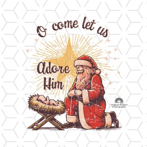 Kerstsublimaties, ontwerpen downloads, Faith Christmas, PNG, clipart, shirt Christus downloads, kerstman, baby Jezus, O kom laten we hem aanbidden