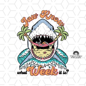 Retro Sublimations, Designs Downloads, Vintage Sublimations, Png, Clipart, Shirt, Sublimation Downloads, Shark, Jaw Know what week it is