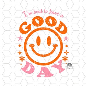 Sublimaciones retro, Descargas de diseños, Sublimaciones vintage, Png, Clipart, Diseño de sonrisa, Descargas de sublimación, Estoy a punto de tener un buen día