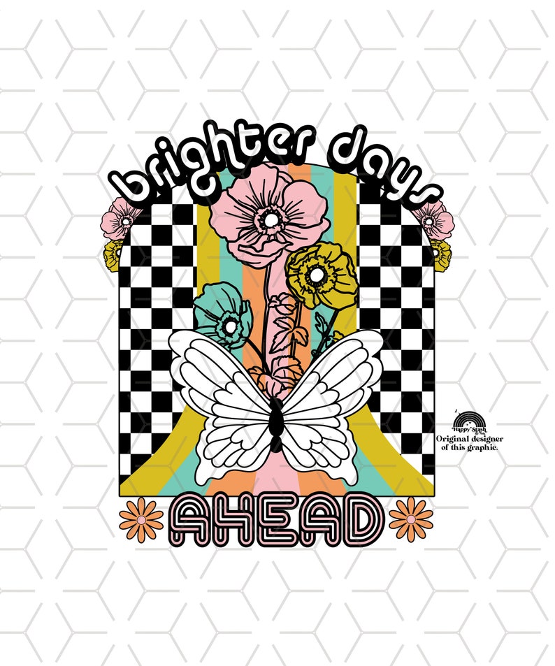 Puede incluir: Un dise&ntilde;o gr&aacute;fico con el texto "brighter days ahead" en un estilo retro. El dise&ntilde;o presenta una mariposa, flores y un patr&oacute;n de cuadros.