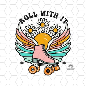 Vintage Sublimations, Designs Downloads, Png, Clipart, Shirt Design Sublimation Downloads, Retro Sublimations, roller skate,  Roll With It