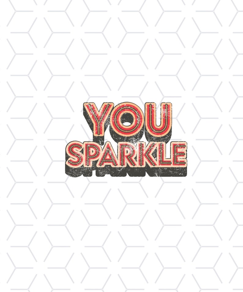 Designs Downloads Shirt Design Sublimation Downloads You Sparkle Vintage Sublimations Png Retro Sublimations Shirt Clip Art Clipart