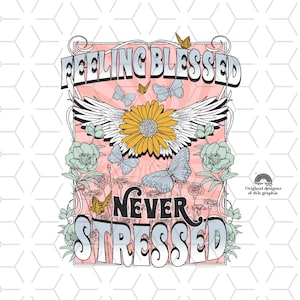 Retro Sublimationen, Designs Downloads, Vintage Sublimations, Clipart, Shirt Design, Sublimation Downloads, Gefühl gesegnet nie gestresst