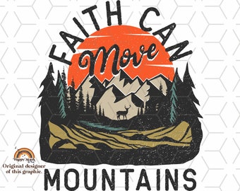 Faith Can Move Mountains PNG: Shirt Sublimation Design (Digital Download)