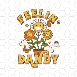 Op de afbeelding: Een retro-stijl grafische afbeelding met de tekst "Feelin' Dandy" in oranje en gele letters. De afbeelding toont drie glimlachende bloemen in een pot met vlinders en wolken.