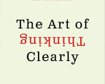 The Art of Thinking Clearly Download