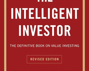 The Intelligent Investor – A Timeless Investment Strategy for Navigating the Stock Market and Mastering Finance
