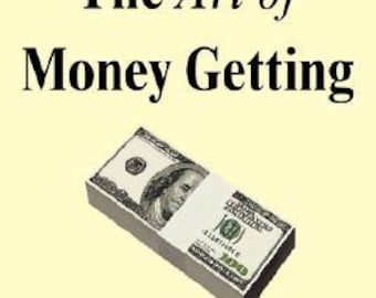 The Art of Money Getting: Golden Rules for Making Money Download