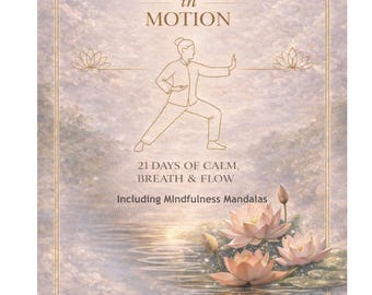 Tai Chi 21 Day Tai Chi Workbook for Calm, Breath & Flow NOW UDATED VERSION 6x9 and A4 format incl mindfulness mandalas