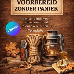 Op de afbeelding: Een rustiek beeld met een vintage lantaarn, kompas, touw en een zakmes. De tekst op het bord luidt "VOORBEREID ZONDER PANIEK" en "Praktische gids voor zelfredzaamheid in onzekere tijden Template". Het Canva-logo is ook zichtbaar.