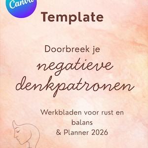 May include: A template design with a soft, watercolor-style background in shades of peach and pink. The Canva logo is in the upper left corner. Text includes "Template", "Doorbreek je negatieve denkpatronen", "Werkbladen voor rust en balans", and "& Planner 2026".