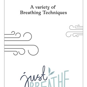 May include: White background with the text "A variety of Breathing Techniques" in black. The phrase "just breathe" is written in a script font in blue and light blue. Gray line art depicts air movement.
