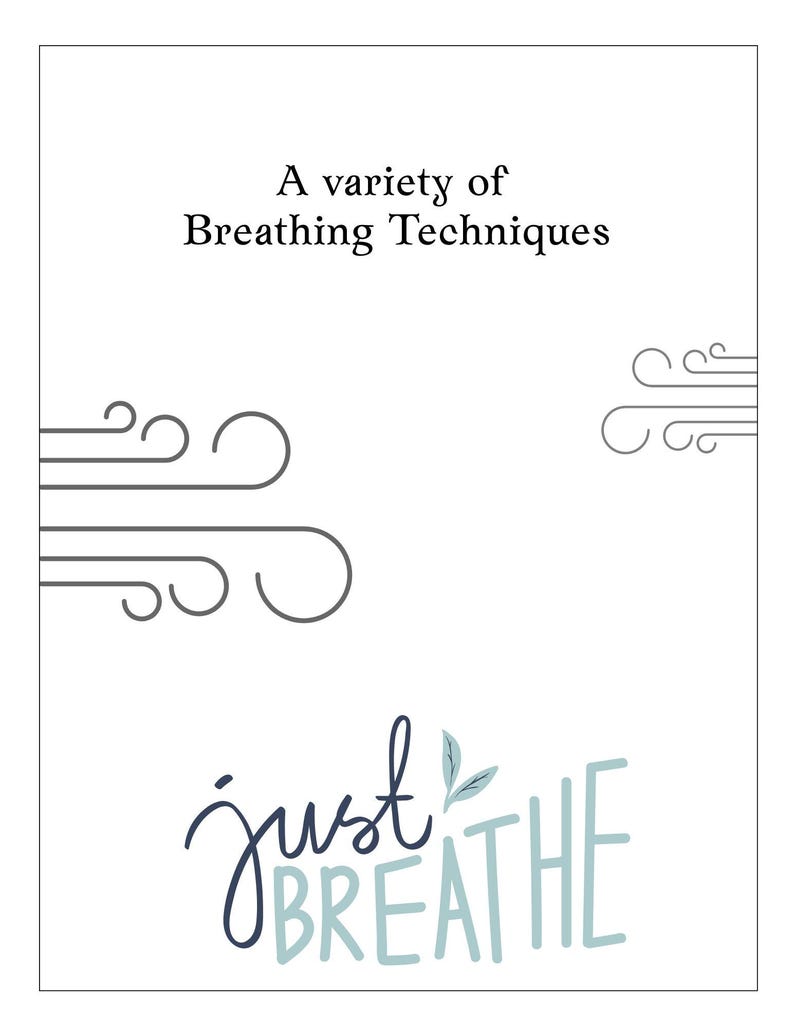 May include: White background with the text "A variety of Breathing Techniques" in black. The phrase "just breathe" is written in a script font in blue and light blue. Gray line art depicts air movement.