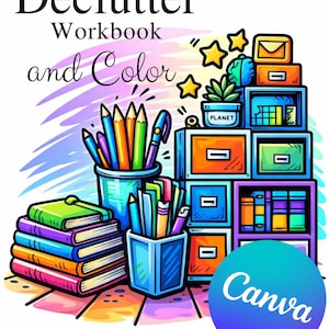 Op de afbeelding: Een kleurrijke illustratie met de tekst "Declutter Workbook and Color". De afbeelding bevat stapels boeken, potlodenhouders met pennen en potloden en een set lades. Een blauwe en paarse cirkel met het woord "Canva" staat rechtsonder.