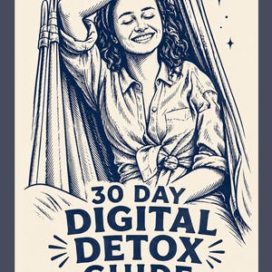 May include: Illustration of a woman smiling and relaxing in a hammock. The image is in a vintage style with blue ink on an off-white background. Text reads "30 Day Digital Detox Guide" and "A step-by-step guide to reducing screen time."