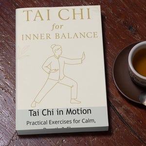 Tai Chi 2 Part Two , In Motion | Practical Tai Chi Exercises for Calm, Breath Flow Mindful Movement & Somatic Healing PDF image 2