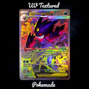 May include: A holographic Mega Gengar EX Pokémon trading card with a purple and black design. The card features the text "UV Textured" at the top and "Pokemade" at the bottom. The card has a HP of 350 and the text "Shadowy Concealment".