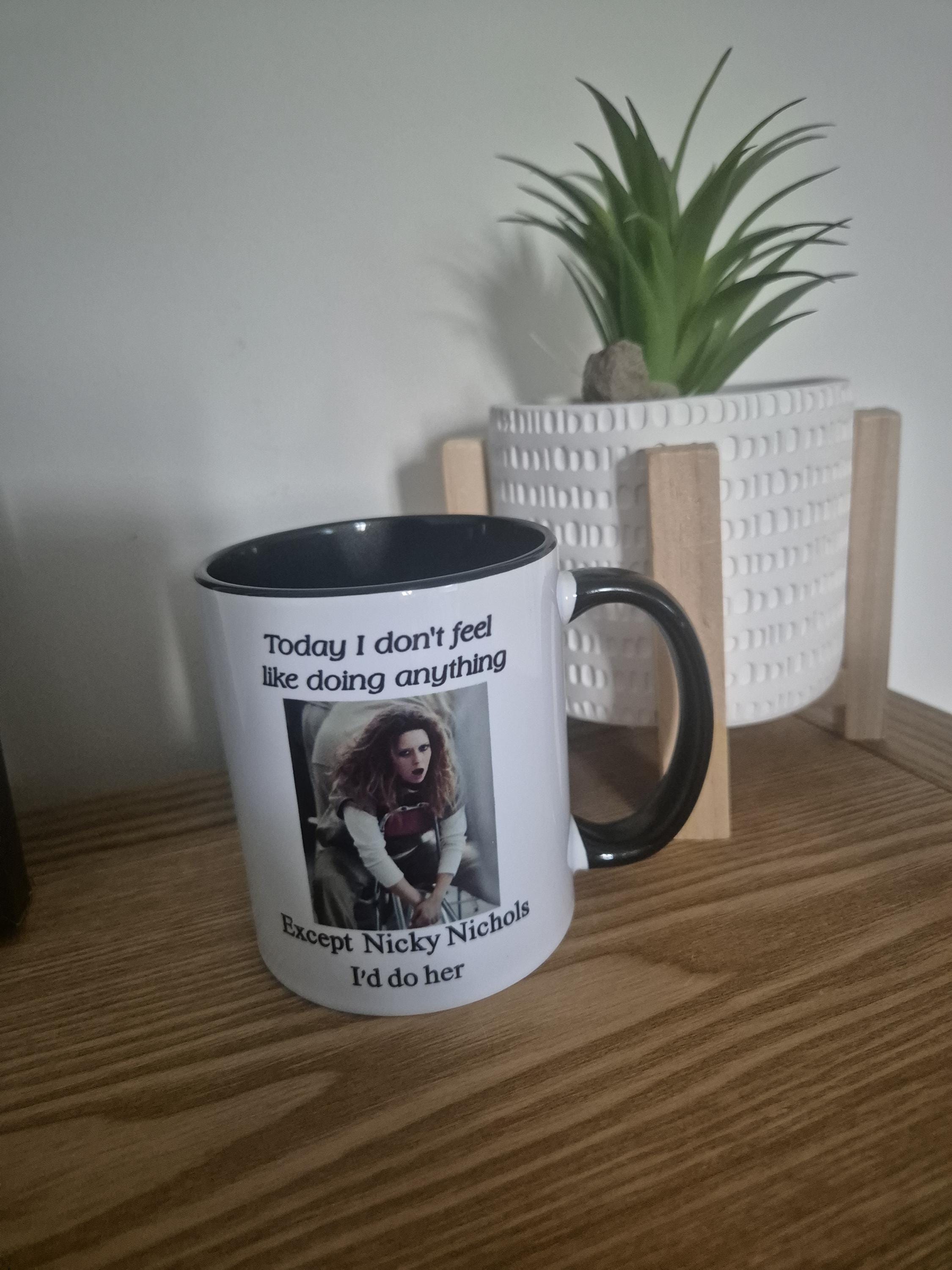 Discover Nicky Nichols Quote Mug - "Today I Don't Feel Like Doing Anything Except Nicky Nichols" Accent Mug