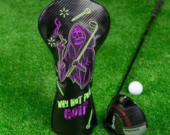Why Not Play Golf Driver Headcover with Tour Grade Death Golf Gift, wood head cover