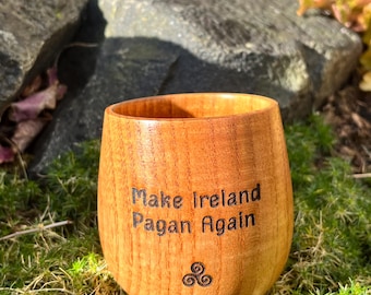 Make Ireland Pagan Again Engraved Wooden Drinking Cup