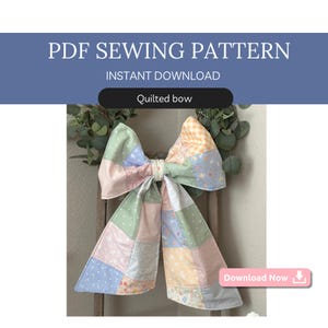 Fabric Bow Sewing Pattern PDF |  Large 5x5 Patchwork Quilted Bow | Scrap Fabric Project | Oversized Bow Wreath Decor| Confident Beginner