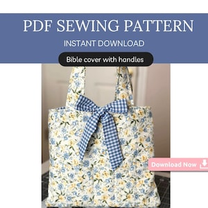 May include: A floral print Bible cover with handles, featuring a blue and white gingham bow. The cover is quilted with a pattern of blue and yellow flowers on a white background. Text at the top reads "PDF Sewing Pattern" and "Instant Download."
