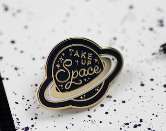 Take Up Space Enamel Pin - Dark Blue, White, Gold