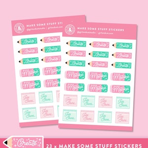 May include: Two sheets of pink and white stickers with the text "Create", "Make Mistakes", and "Just Start". The stickers feature pencil, eraser, and notepad designs. The text "23 x MAKE SOME STUFF STICKERS" is at the bottom.