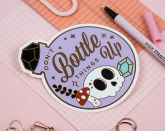 Don't Bottle Things Up Vinyl Sticker, Magical Self Care, Witchy Stickers
