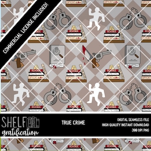 May include: A digital seamless file with a true crime theme. The pattern includes handcuffs, books, guns, knives, and stick figures on a plaid background. The text includes "Shelf Gratification" and "True Crime".