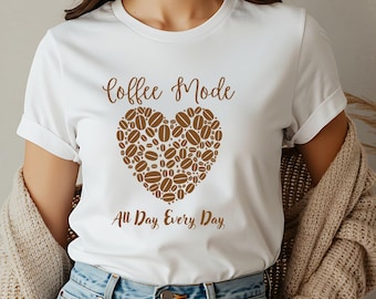 Coffee Mode T-Shirt, Coffee Lover Tee, Casual Wear, Gift for Friends, Birthday Gift