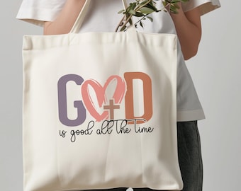 God Is Good All the Time Tote Bag, Faith Tote Bag, Christian Gift for Her, Inspirational Church Bag, Bible Study Tote