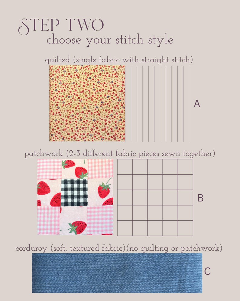 May include: Image showing fabric options for a sewing project. The text reads "STEP TWO choose your stitch style". Options include quilted fabric with straight stitch, patchwork, and blue corduroy fabric.