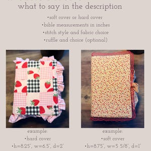 May include: Two examples of bible covers are shown. One is a hard cover with a patchwork design of strawberries and gingham, measuring 8.25" high, 6.5" wide, and 2" deep. The other is a soft cover with a floral pattern, measuring 8.75" high, 5 5/8" wide, and 1" deep.