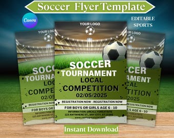 May include: Green and black soccer flyer template with the text "Soccer Tournament Local Competition 02/05/2025" and "Registration Now" for boys and girls ages 6-10. The flyer has a soccer ball image and a place for a logo.