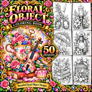 Op de afbeelding: Een kleurboek getiteld Floral Object Coloring Book met 50 ontwerpen. De kaft toont een kleurrijke illustratie van een theekop gevuld met bloemen, een viool, een parfumflesje en boeken, naast zes zwart-wit voorbeelden van pagina's.