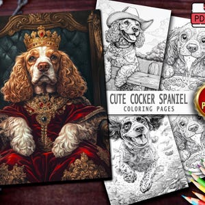 Könnte beinhalten: Ein Bild mit einem königlichen Porträt eines Cocker Spaniels mit Krone und königlicher Kleidung, neben Malvorlagen. Der Text "Cute Cocker Spaniel Coloring Pages" ist zu sehen, sowie ein Aufkleber mit "50 Pages".