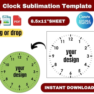 Könnte beinhalten: Uhr-Sublimationsvorlage mit einem grünen und einem weißen Zifferblatt, beide mit dem Text "your design". Enthält Dateityp-Symbole für PNG, JPG und PDF sowie den Text "8.5x11" SHEET", "drag or drop" und "instant download".