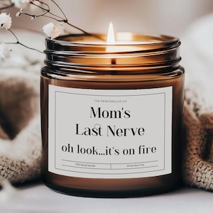 Mom&#39;s Last Nerve, Mom Gift from Daughter, Mother&#39;s Day Gift, Funny gift for Mom, Scented Soy Candle, Gift for Mom, Mothers Day Candle Gift