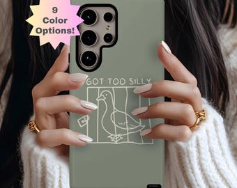 Funny Goose Phone Case, Silly Goose Meme Gift, Galaxy S26 S25 S24 S23 S22 S21 S20 Ultra Plus FE, "Got Too Silly" Jailbird Pun, Mag Safe Case