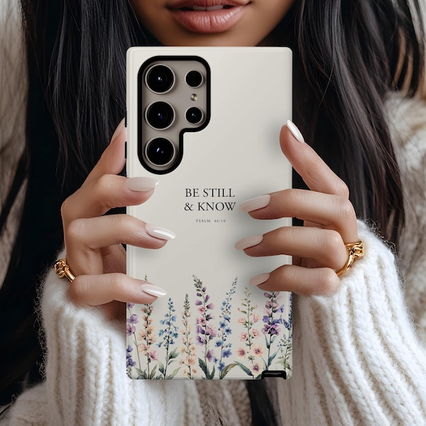 Custodia con versetto biblico "Be Still And Know" di Wildflower, Salmo 46:10, Galaxy S26 S25 Ultra Plus S24 S23 S22, Pixel 10, regalo basato sulla fede, custodie cristiane