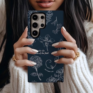 Wildflower Consider the Lilies Of The Field Phone Case, Samsung Galaxy S25 S24 S23 S22 S21 Ultra Plus FE Google Pixel 9 8 7 Faith Based Gift
