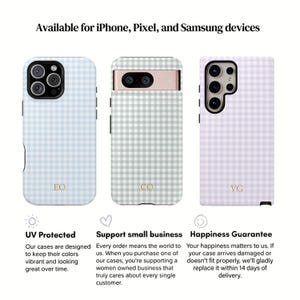 May include: Three phone cases with a gingham pattern in light blue, sage green, and lavender. The cases are for iPhone, Pixel, and Samsung devices. Each case has a different initial on the bottom. The image also includes text about UV protection, supporting small businesses, and a happiness guarantee.